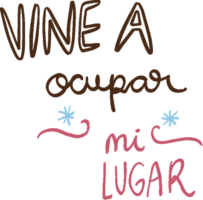 Vine a ocupar mi lugar · lettering